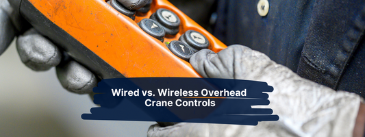 Wired vs. Wireless Overhead Crane Controls