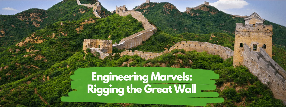Engineering Marvels: Rigging the Great Wall