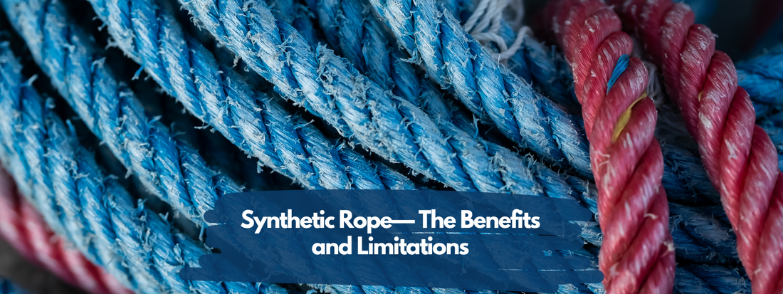 Synthetic Rope— The Benefits and Limitations