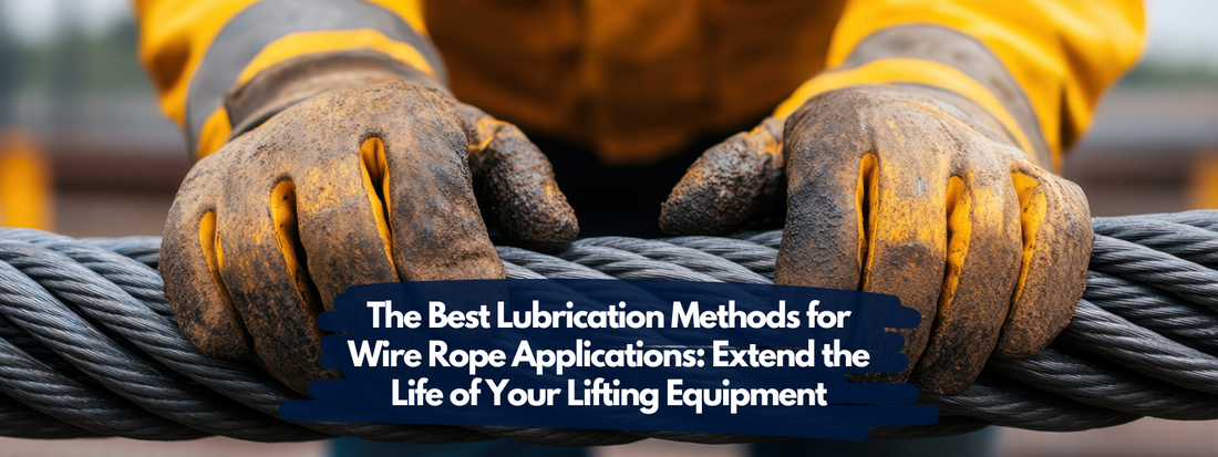 The Best Lubrication Methods for Wire Rope Applications
