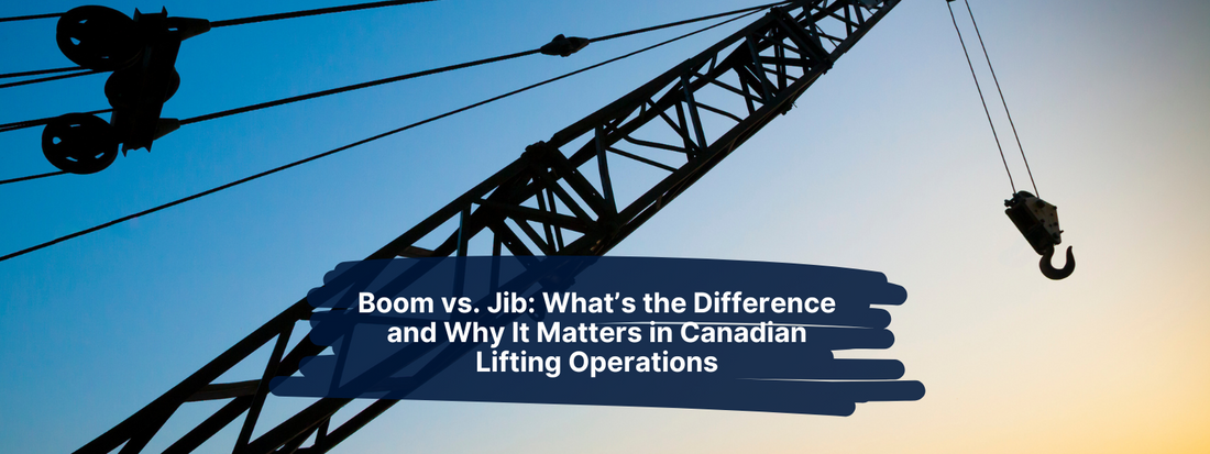 Boom vs. Jib: What’s the Difference and Why It Matters in Canadian Lifting Operations
