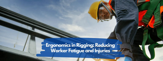 Ergonomics in Rigging: Reducing Worker Fatigue and Injuries