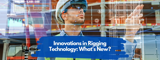 Innovations in Rigging Technology: What’s New?