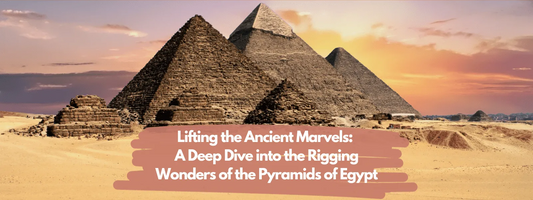 Lifting the Ancient Marvels: A Deep Dive into the Rigging Wonders of the Pyramids of Egypt