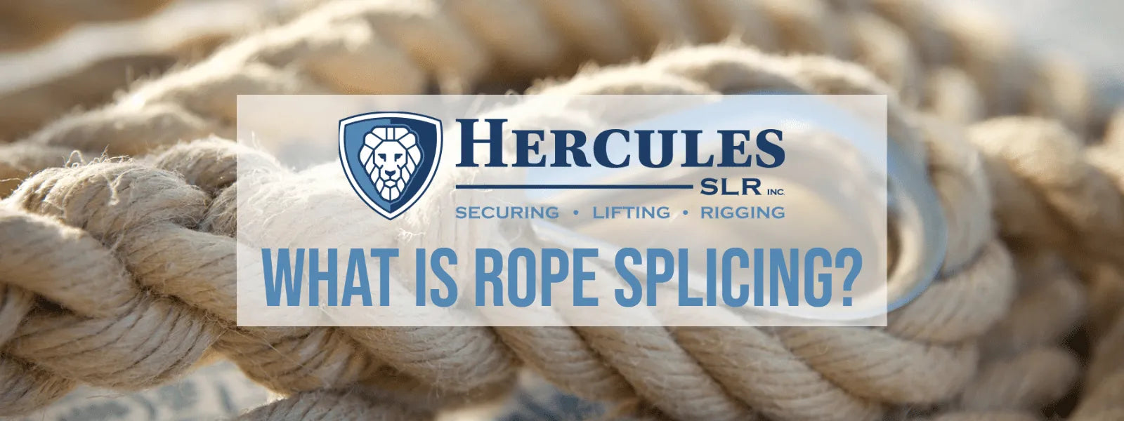 What is Rope Splicing? – Hercules Lifting