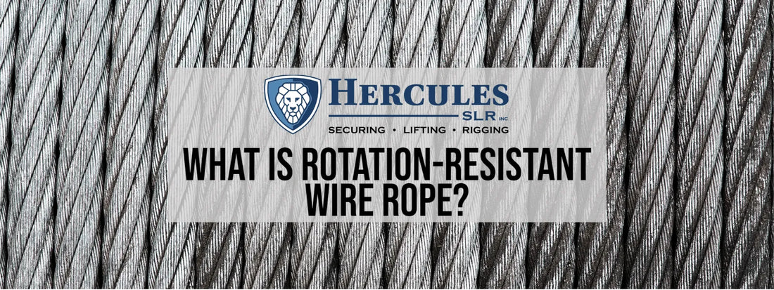 What is Rotation-Resistant Wire Rope?