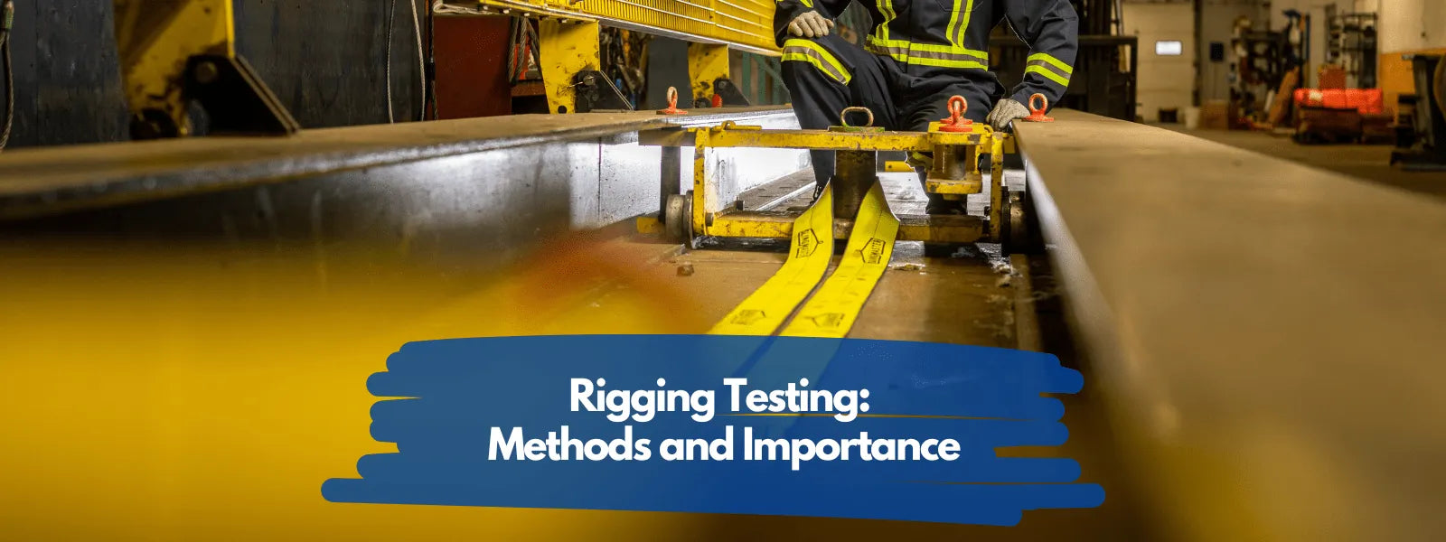 Rigging Testing: Methods and Importance – Hercules Lifting