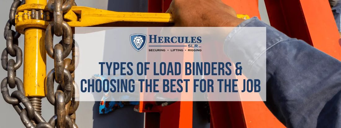 Types of Load Binders & Choosing the Best for the Job!