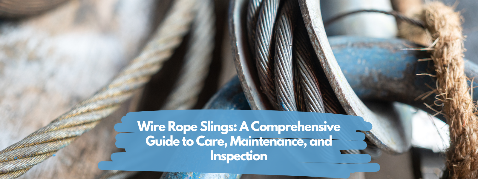 Wire Rope Slings: A Comprehensive Guide to Care, Maintenance, and Insp ...